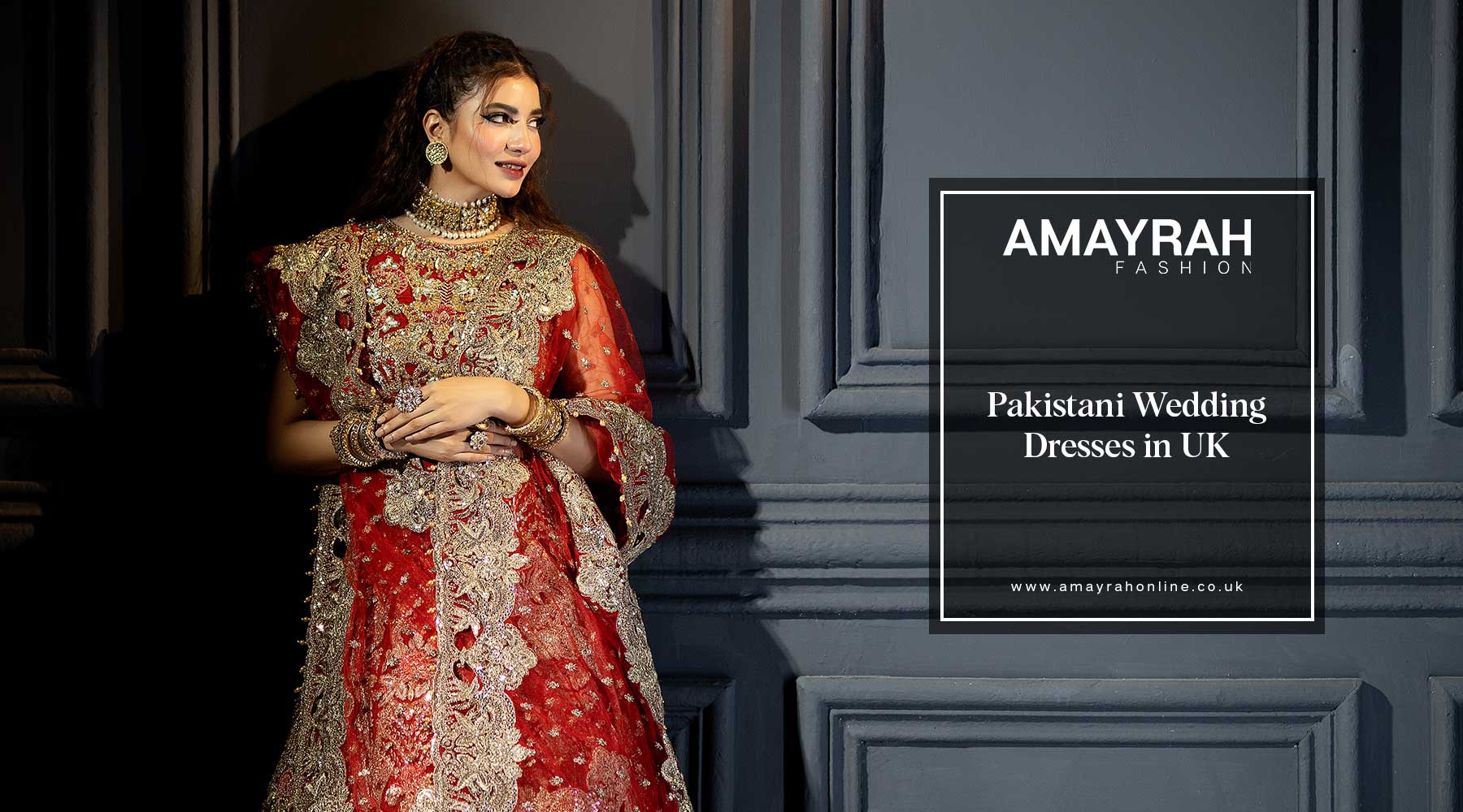 Amayrah Fashion: Premier Pakistani Wedding Dresses in the UK