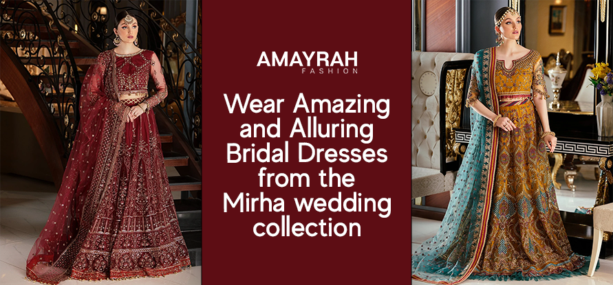 Wear Amazing and Alluring Bridal Dresses from the Mirha Wedding Collection in the UK